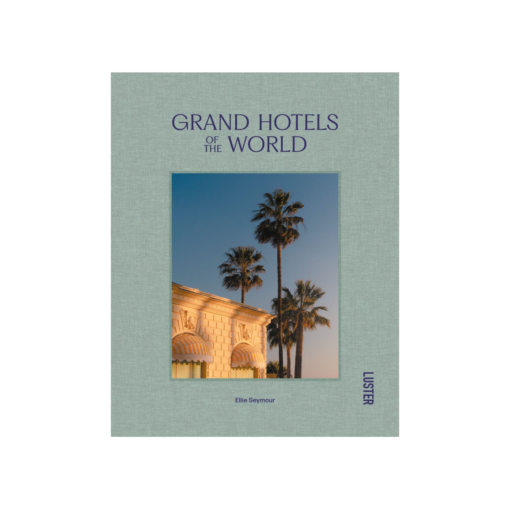 Grand Hotels of the World - THAT COOL LIVING