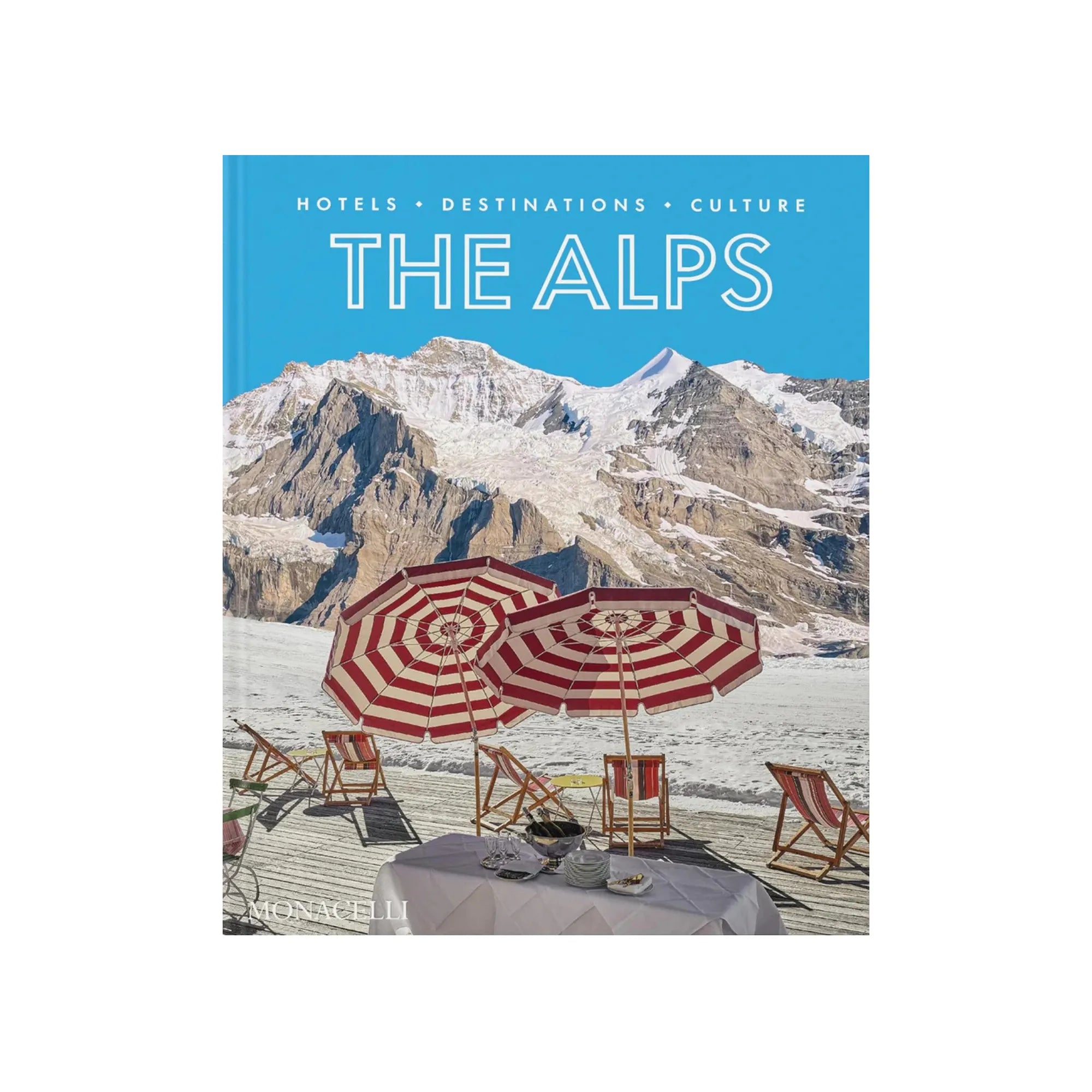 The Alps: Hotels, Destinations, Culture