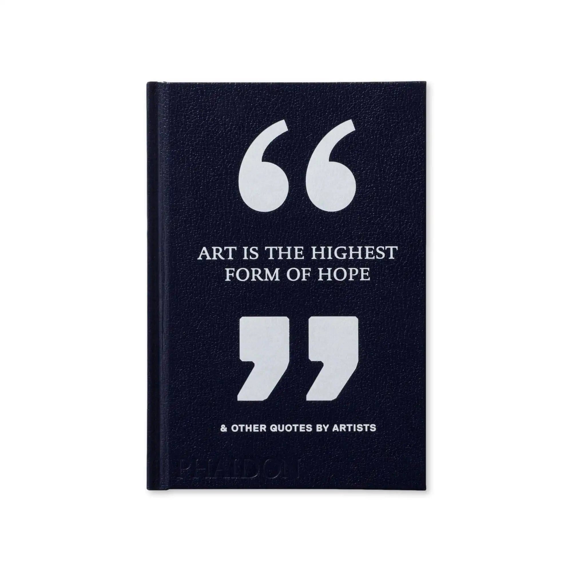 Art Is the Highest Form of Hope & Other Quotes by Artists - THAT COOL LIVING